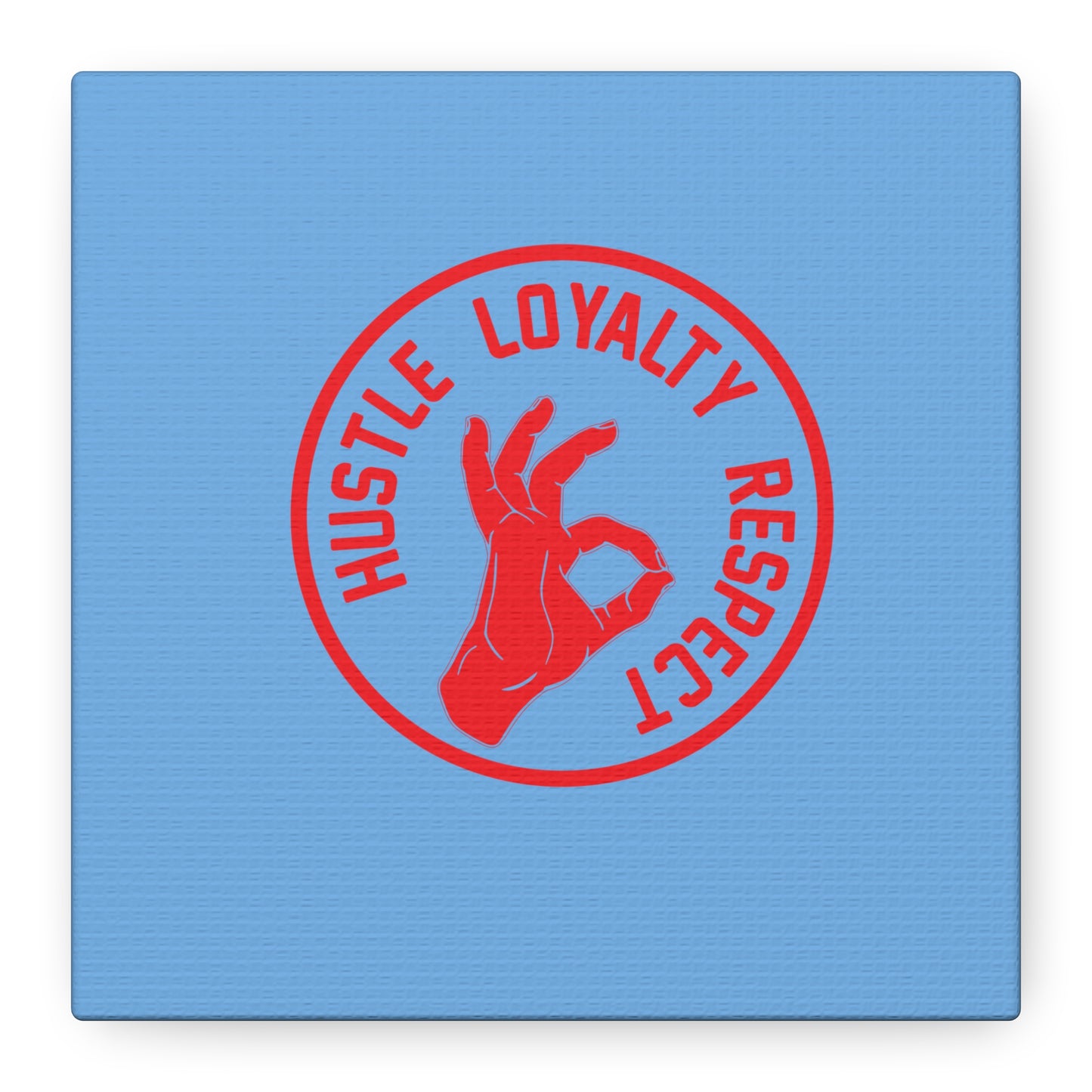 Hustle Loyalty Respect Matte Canvas, Stretched, 1.25"