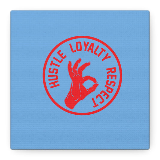 Hustle Loyalty Respect Matte Canvas, Stretched, 1.25"