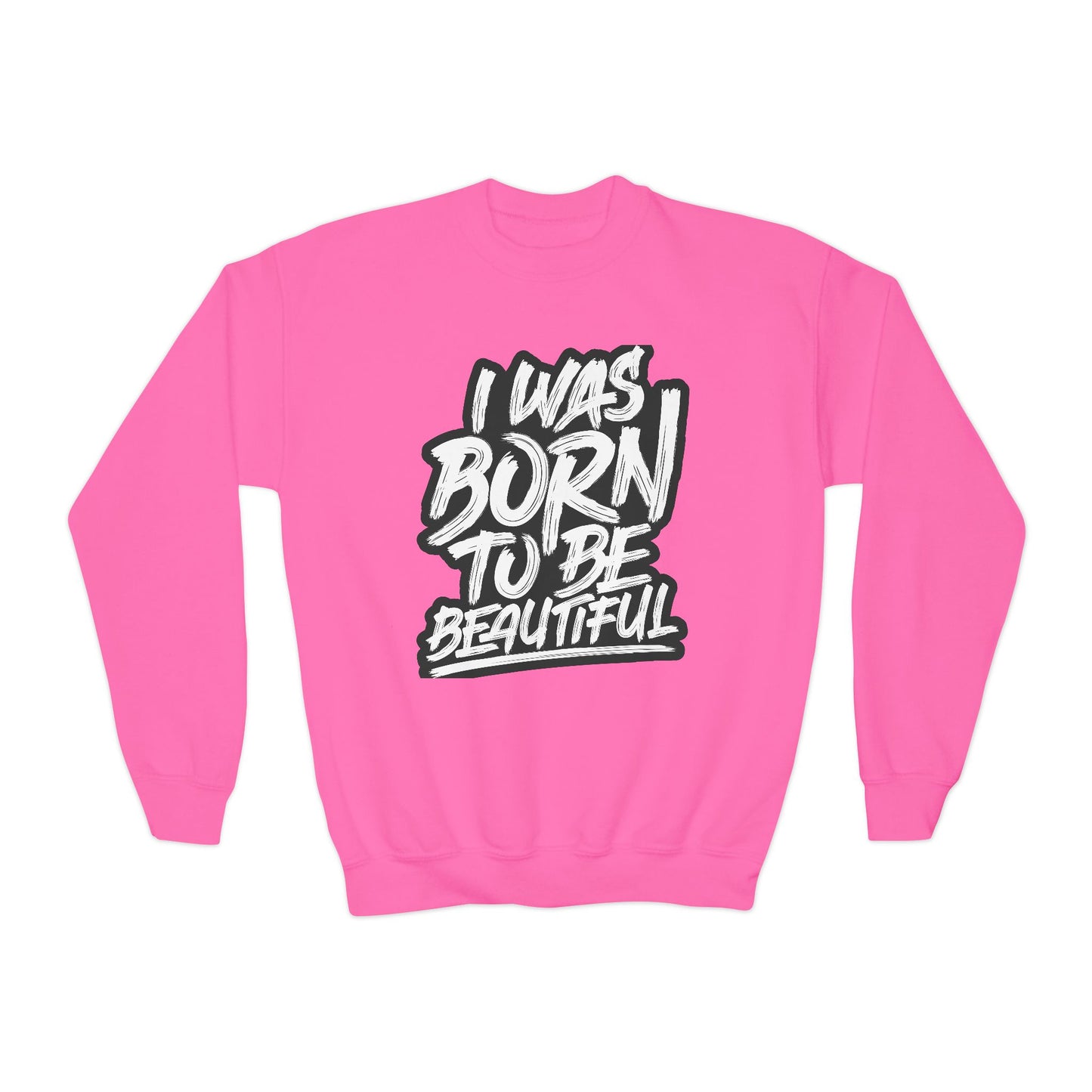 I Was Born To Be Beautiful Youth Crewneck Sweatshirt