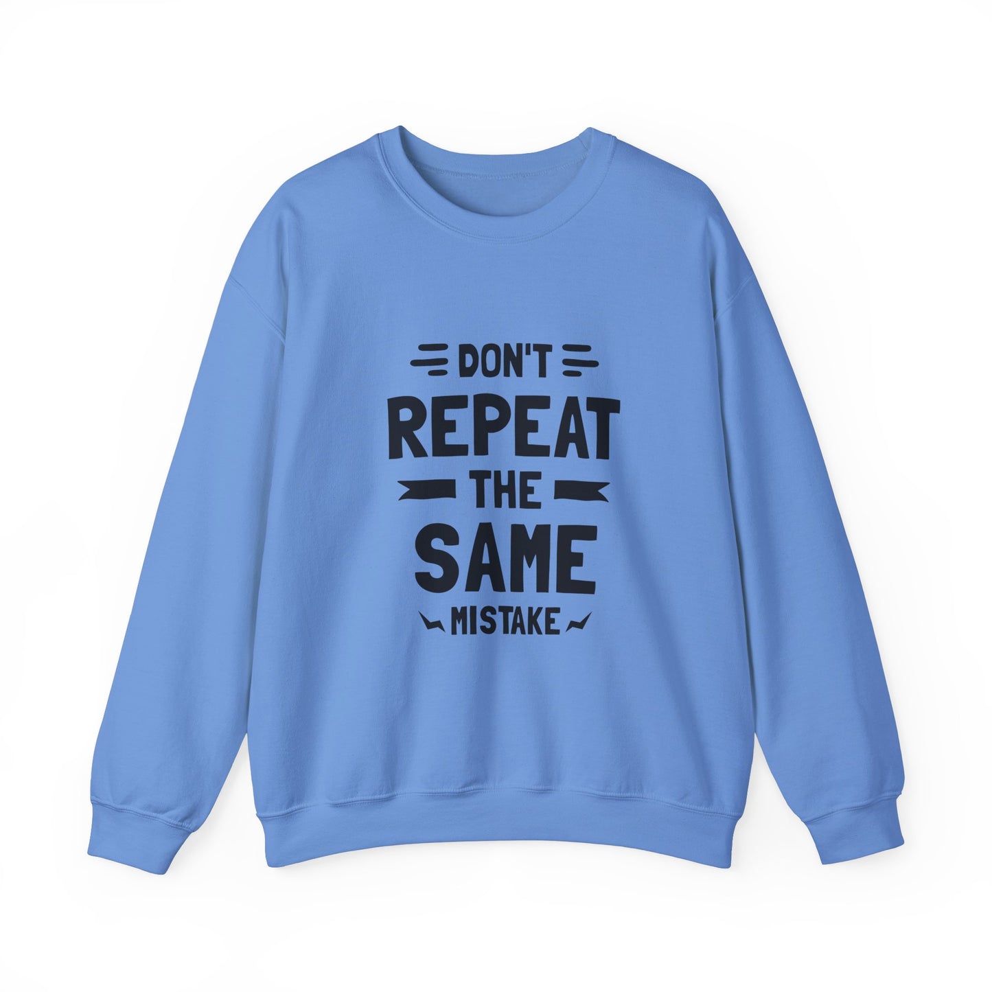 Don't Repeat The Same Mistake Unisex Heavy Blend™ Crewneck Sweatshirt