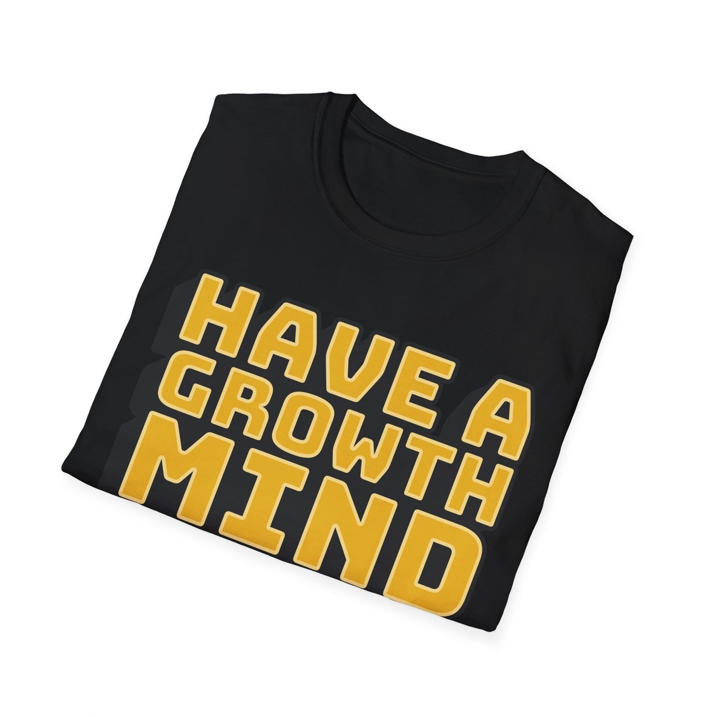 Have a Growth Mind Set Unisex Softstyle T-Shirt