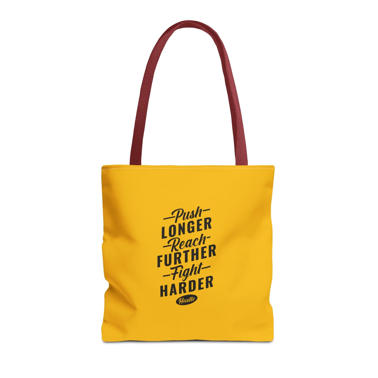 Push Longer Reach Further Fight Harder Hustle Tote Bag (AOP)