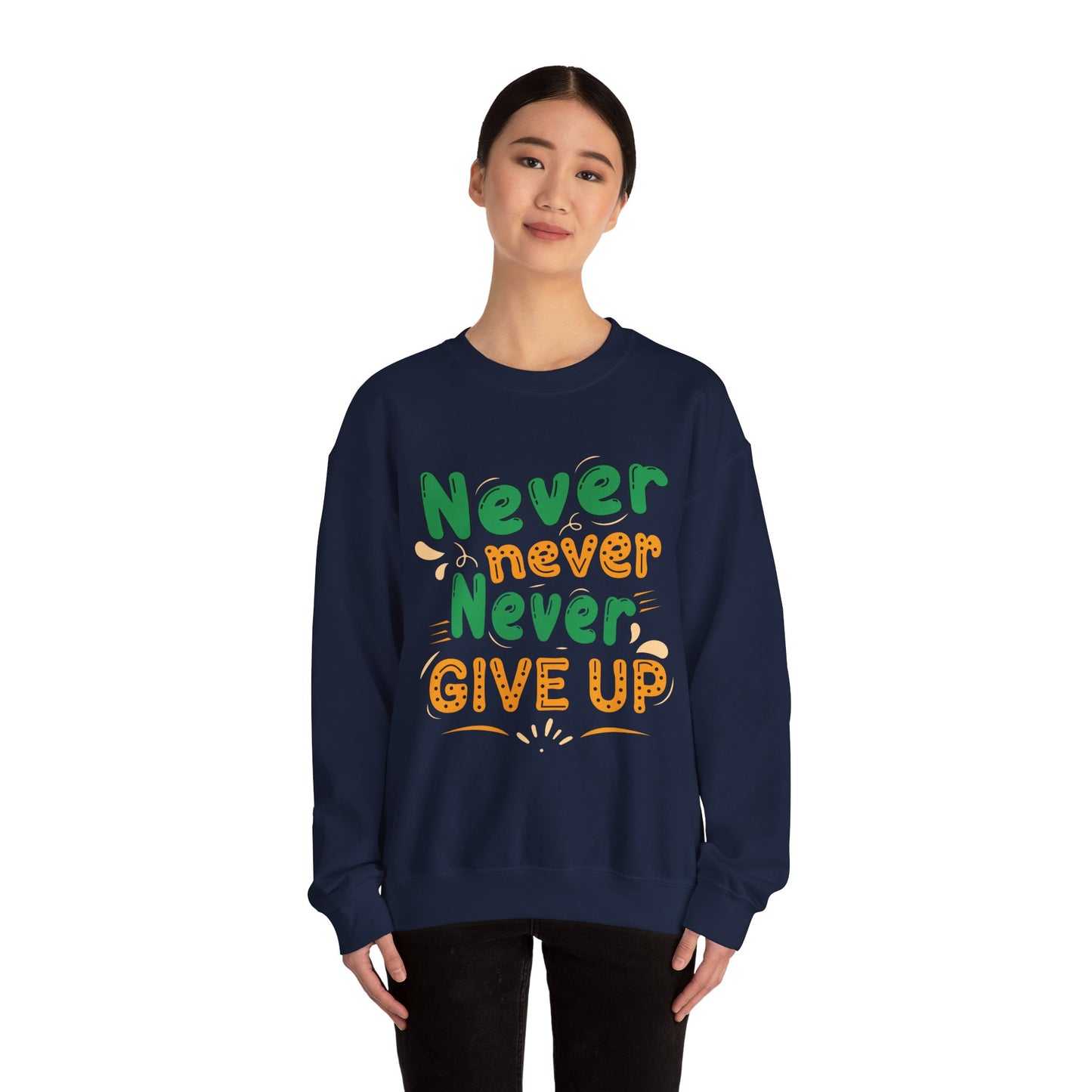 Never Never Never Give Up Unisex Heavy Blend™ Crewneck Sweatshirt