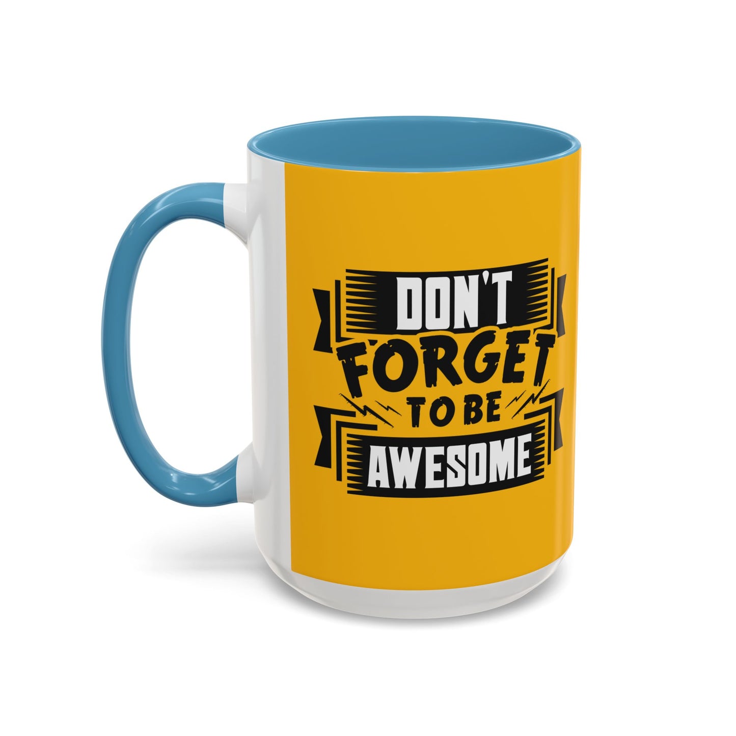 Don't Forget To Be Awesome Accent Coffee Mug (11, 15oz)