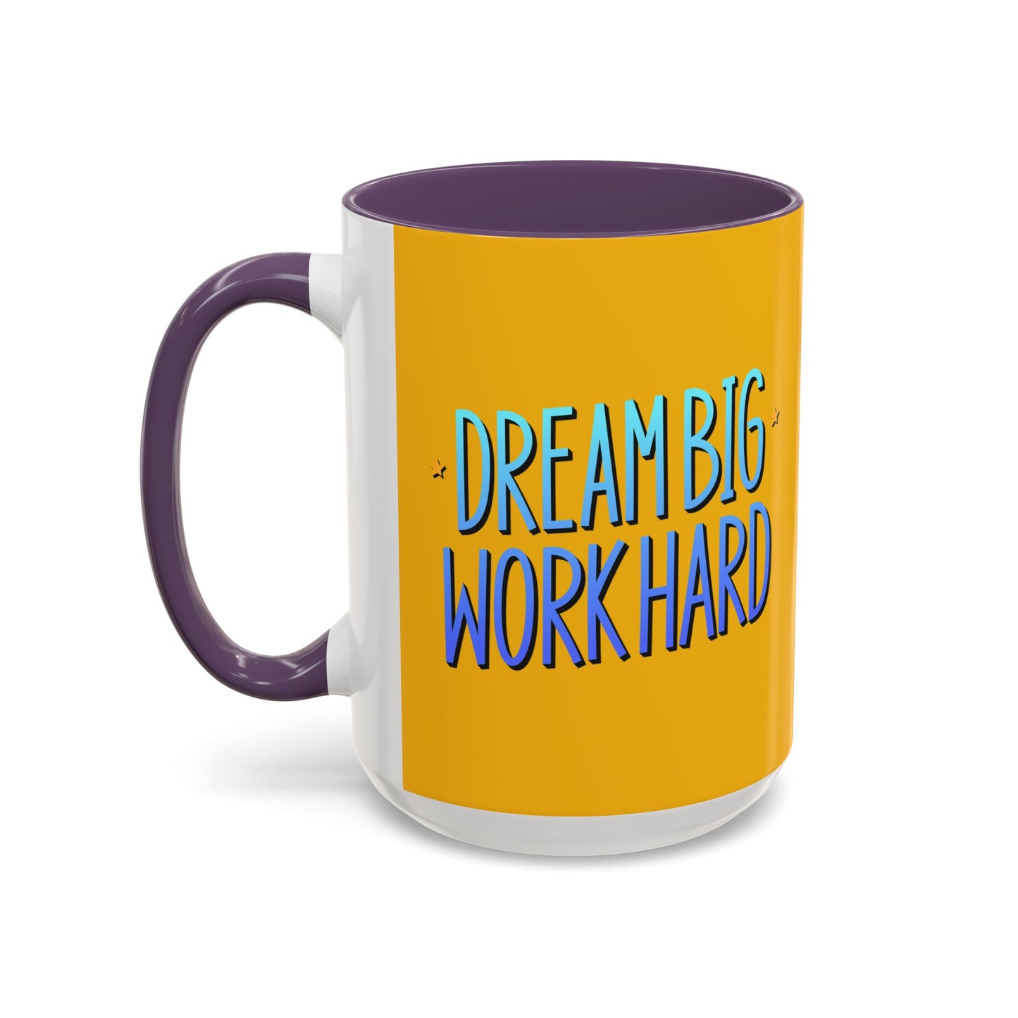 Dream Big Work Hard Accent Coffee Mug (11, 15oz)