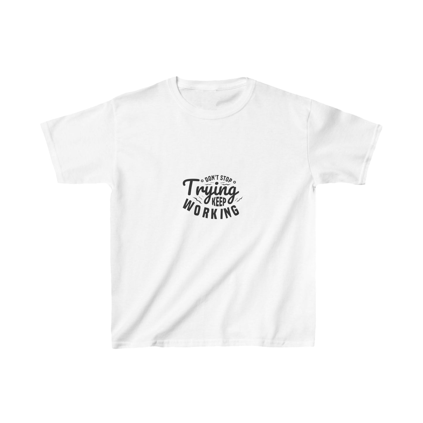 Don't Stop Trying Keep Working Kids Heavy Cotton™ Tee