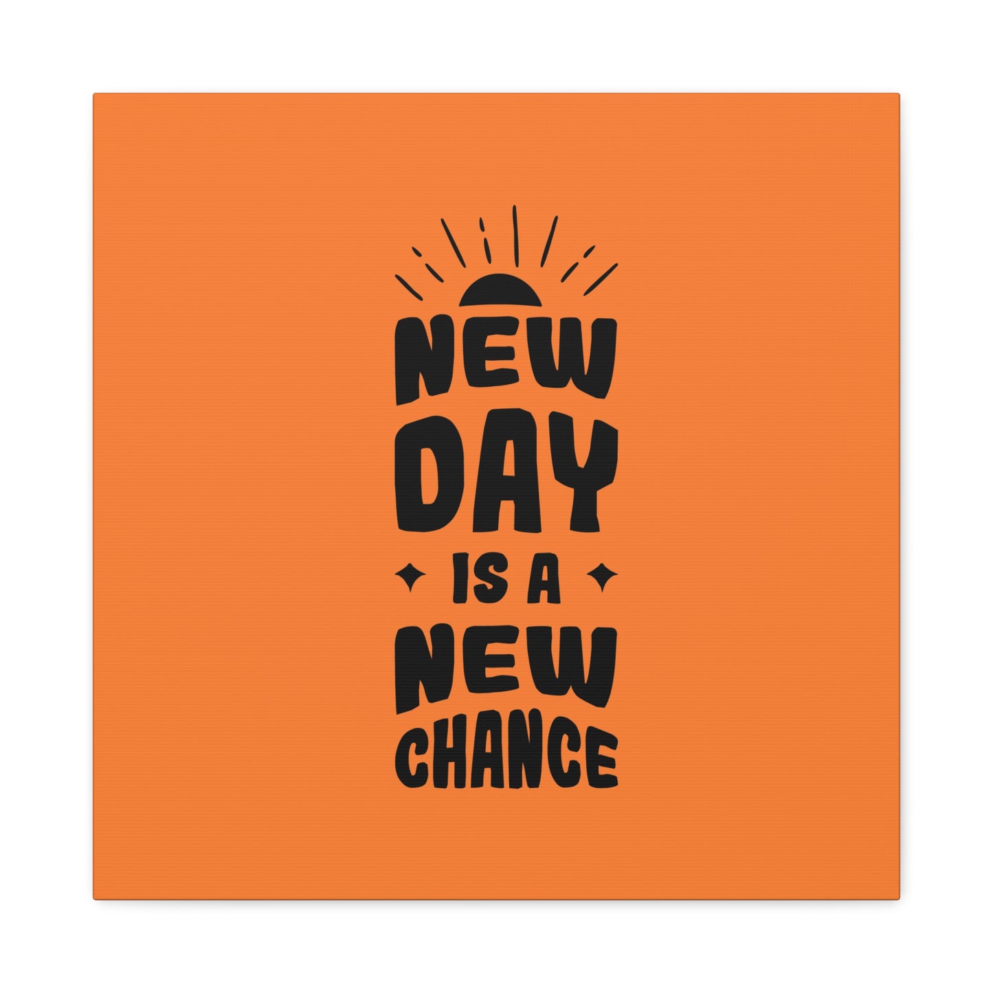 New Day Is A New Change Matte Canvas, Stretched, 1.25"