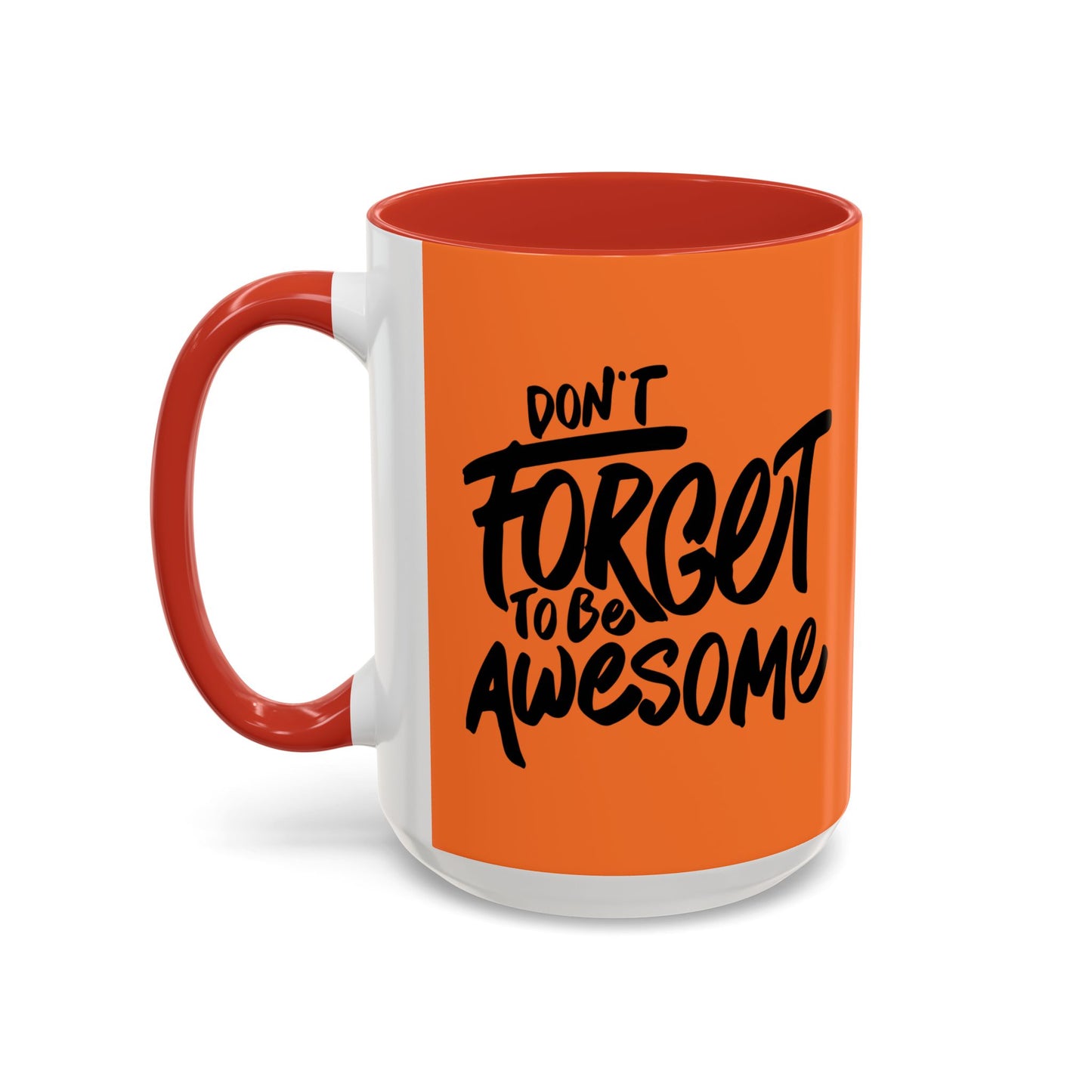 Don't Forget To Be Awesome Accent Coffee Mug (11, 15oz)
