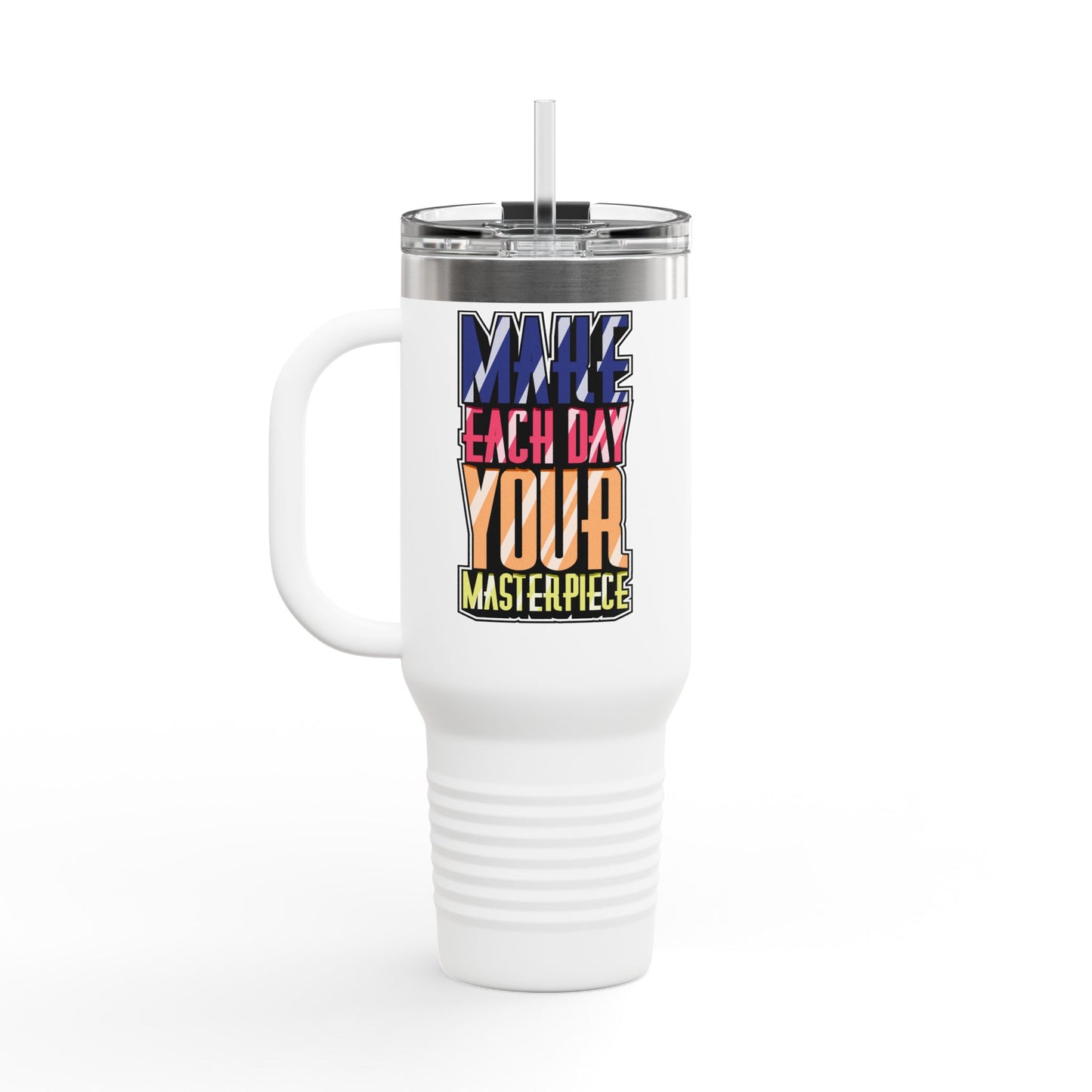 Make Each Day Your Masterpiece Insulated Travel Mug, 40oz