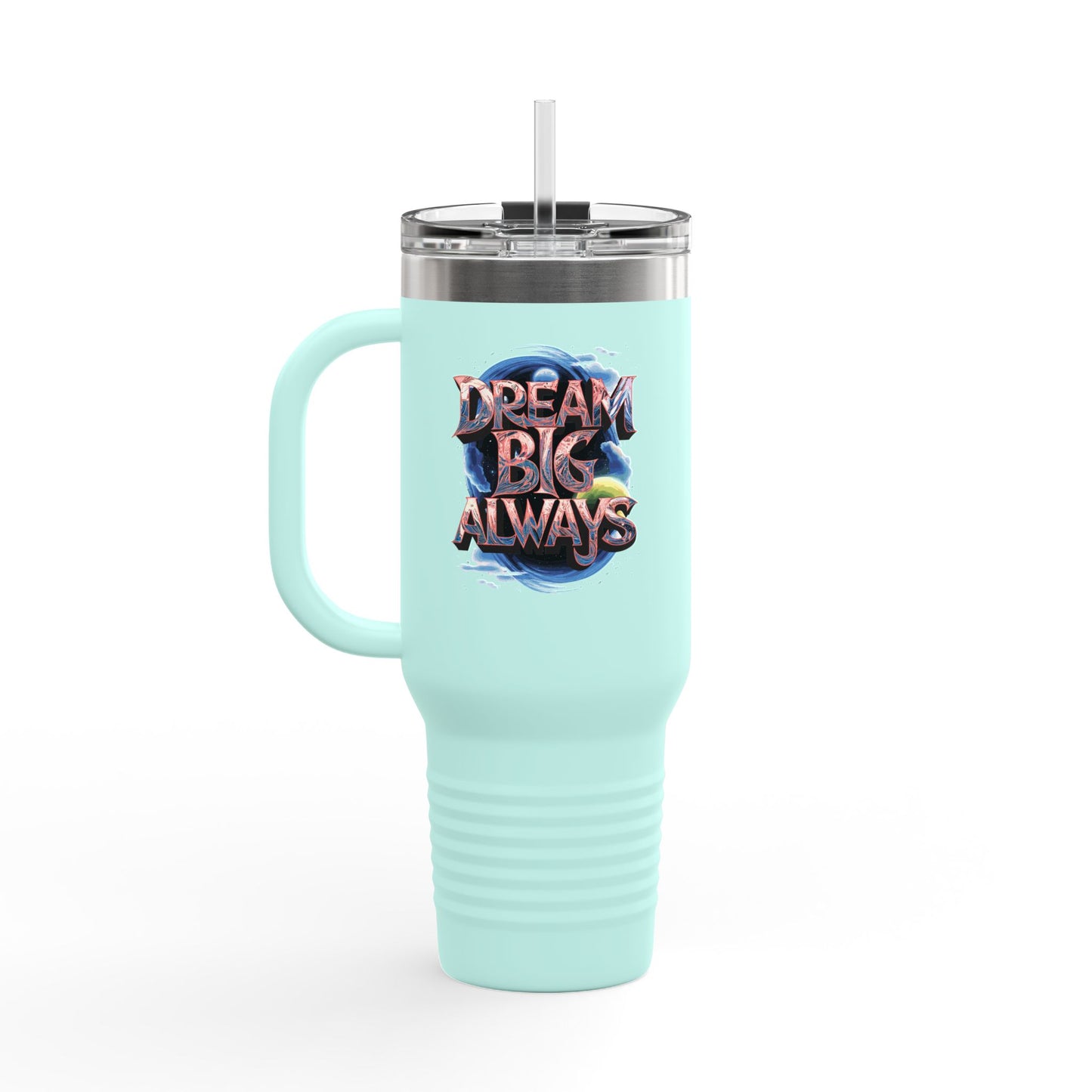 Dream Big Always Insulated Travel Mug, 40oz