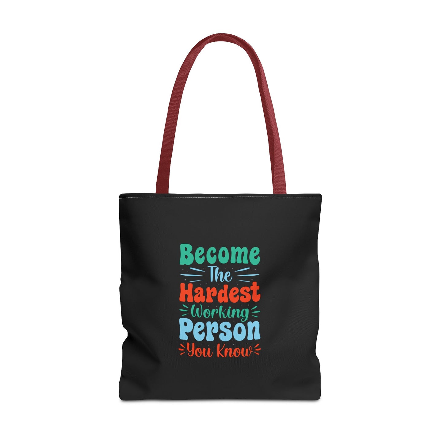 Become The Hardest Working Person You Known Tote Bag (AOP)