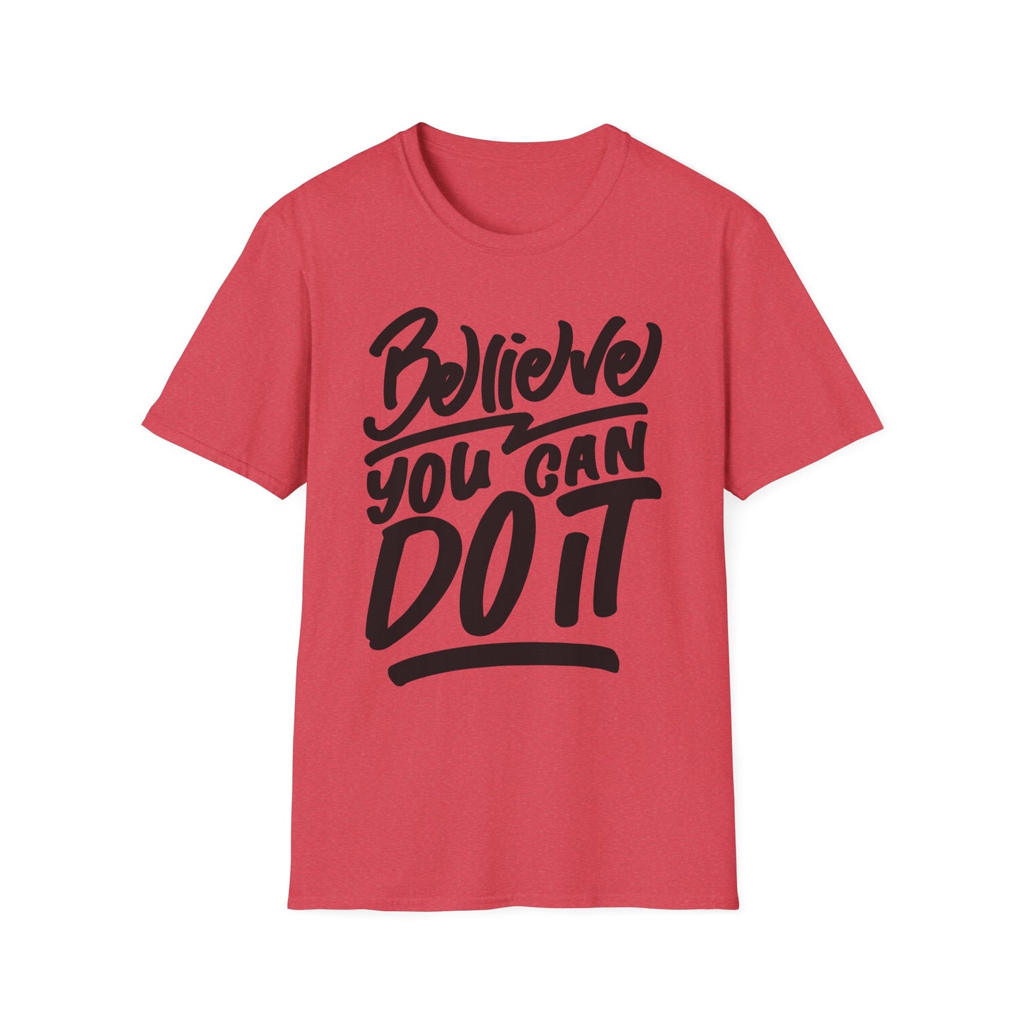 Believe You Can Do It  Unisex Softstyle T-Shirt
