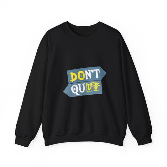 Don't Quit Unisex Heavy Blend™ Crewneck Sweatshirt
