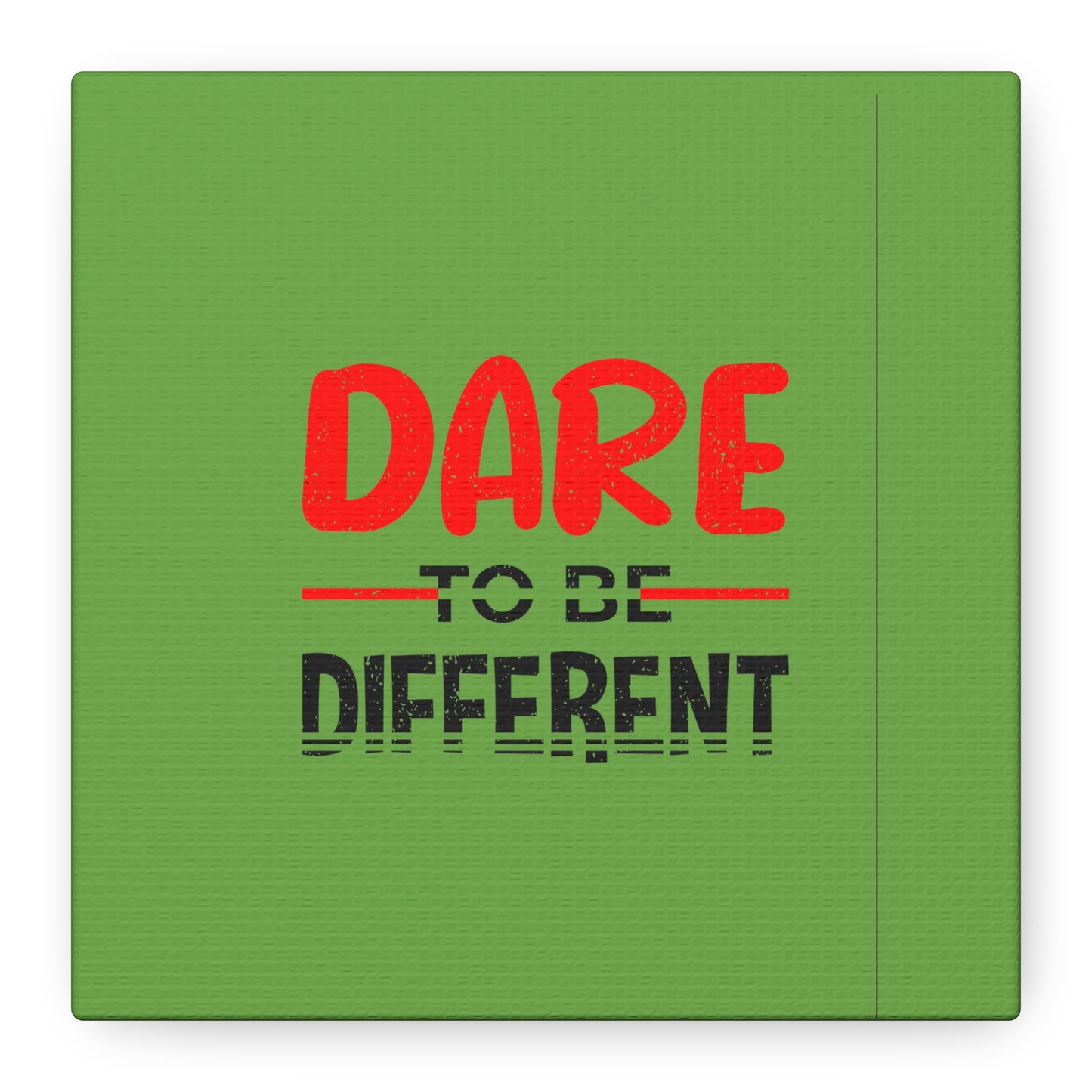 Dare To Be Different Matte Canvas, Stretched, 1.25"