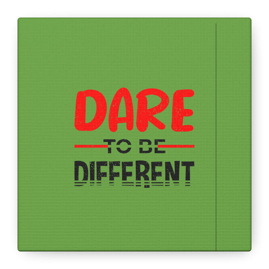 Dare To Be Different Matte Canvas, Stretched, 1.25"
