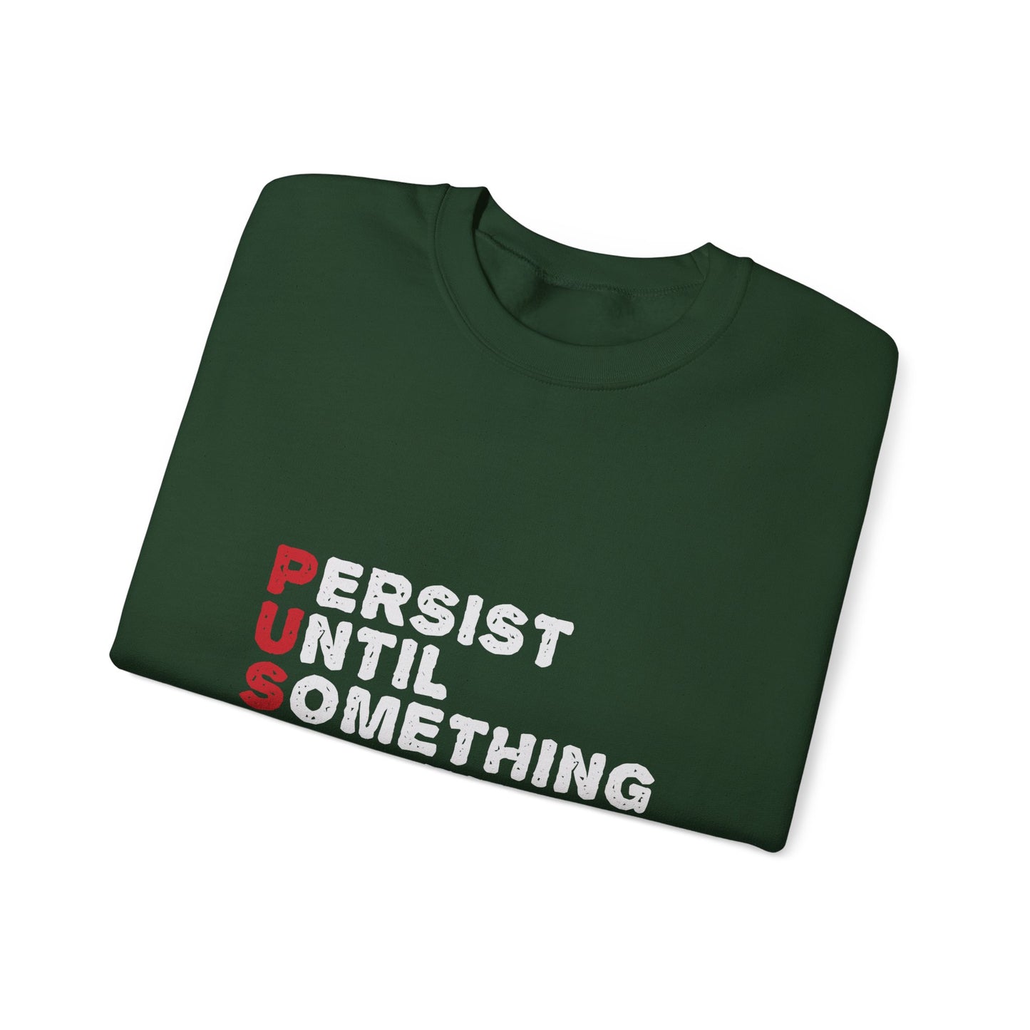 Persist Until Something Happens Unisex Heavy Blend™ Crewneck Sweatshirt
