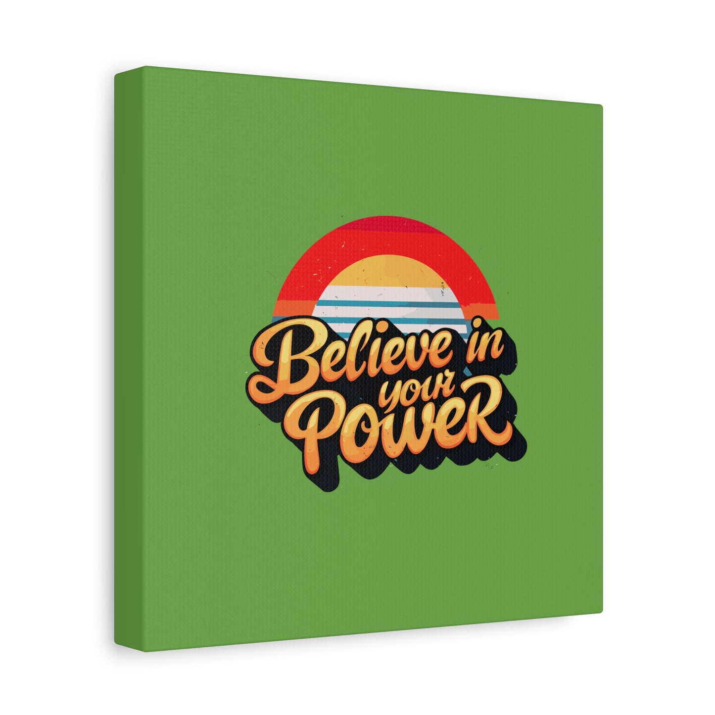 Believe In Your Power Matte Canvas, Stretched, 1.25"