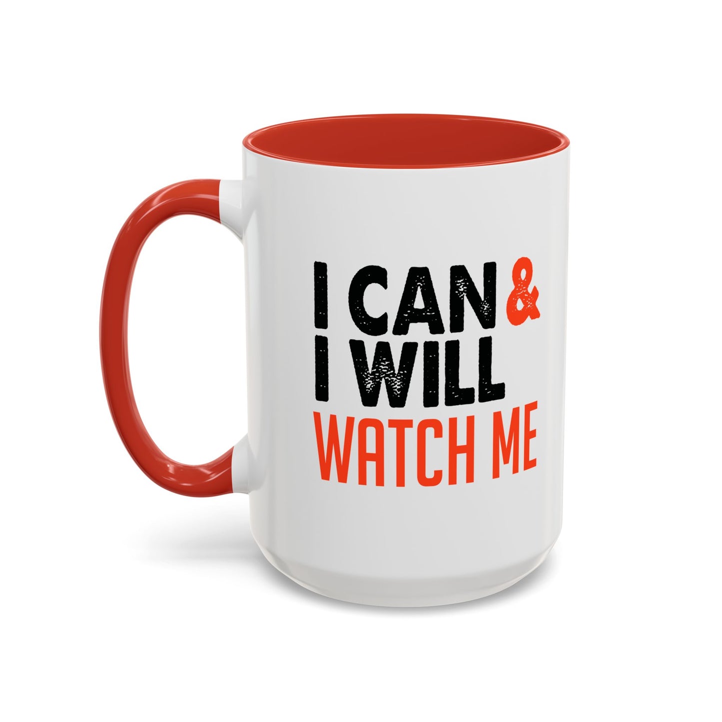 I Can & I Will Watch Me Accent Coffee Mug (11, 15oz)