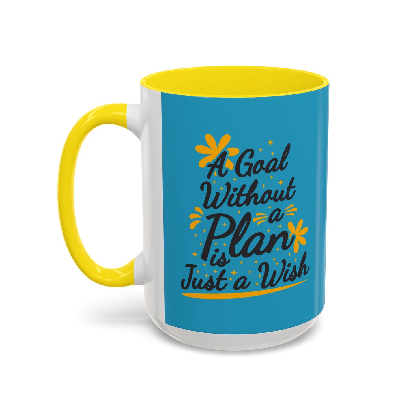 A Goal Without A Plan Is Just A Wish Accent Coffee Mug (11, 15oz)