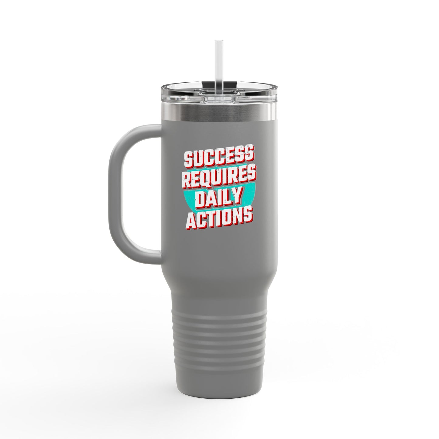 Success Requires Daily Actions Insulated Travel Mug, 40oz