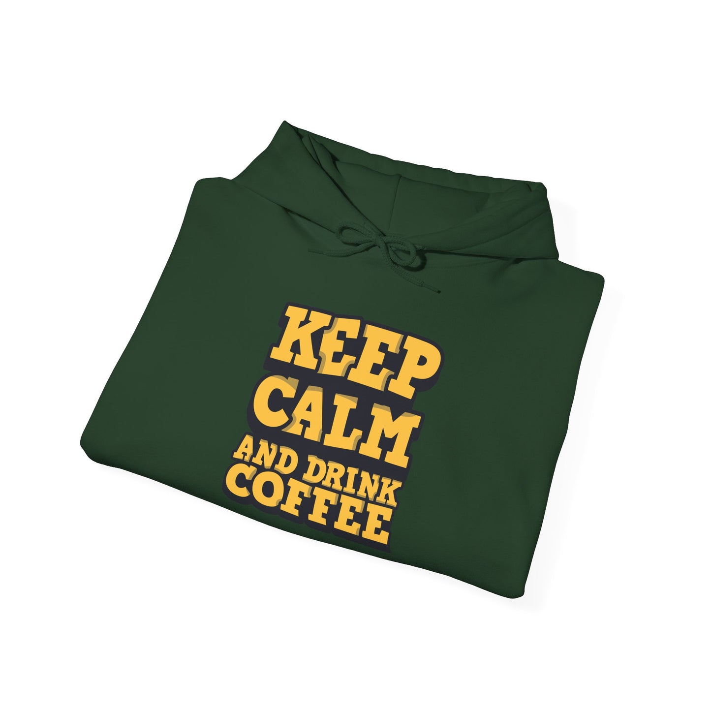 Keep Calm And Drink Coffee Unisex Heavy Blend™ Hooded Sweatshirt