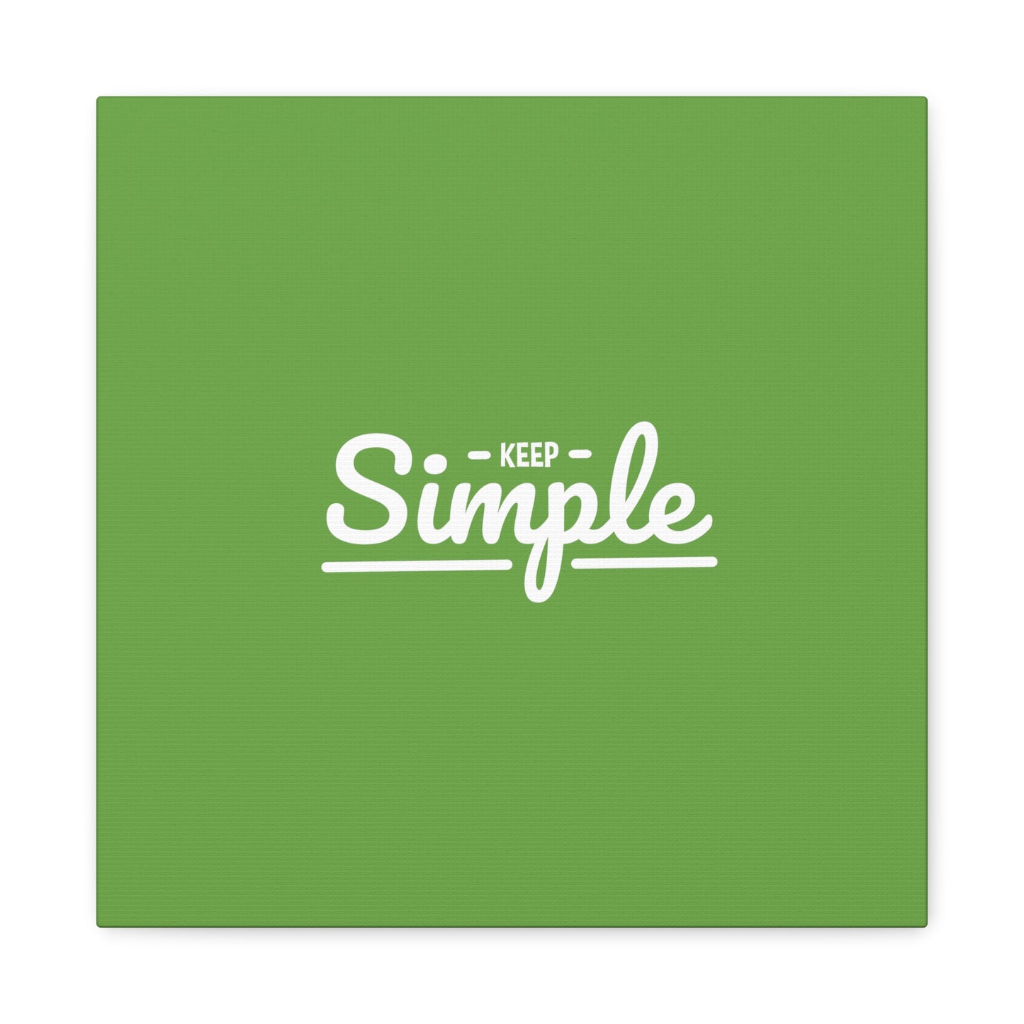 Keep Simple Matte Canvas, Stretched, 1.25"