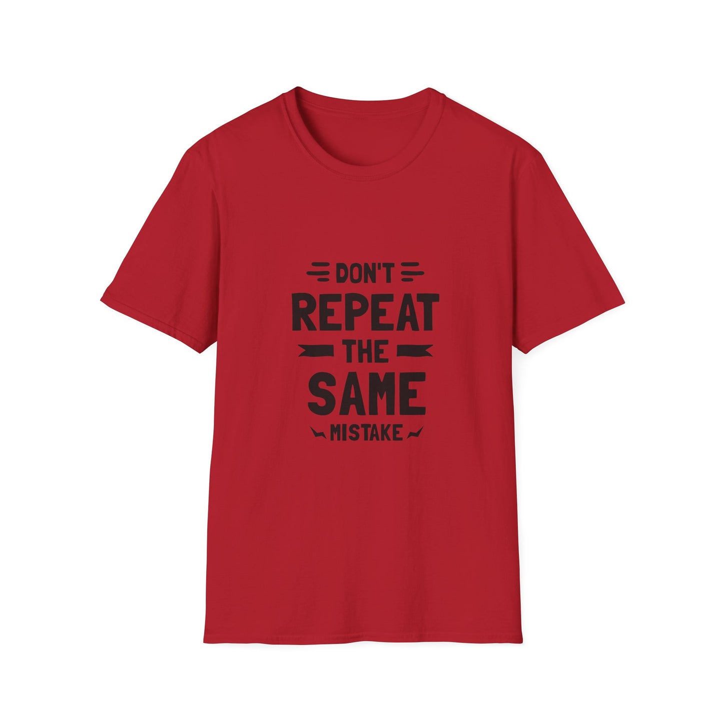 Don't Repeat The Same Mistake Unisex Softstyle T-Shirt