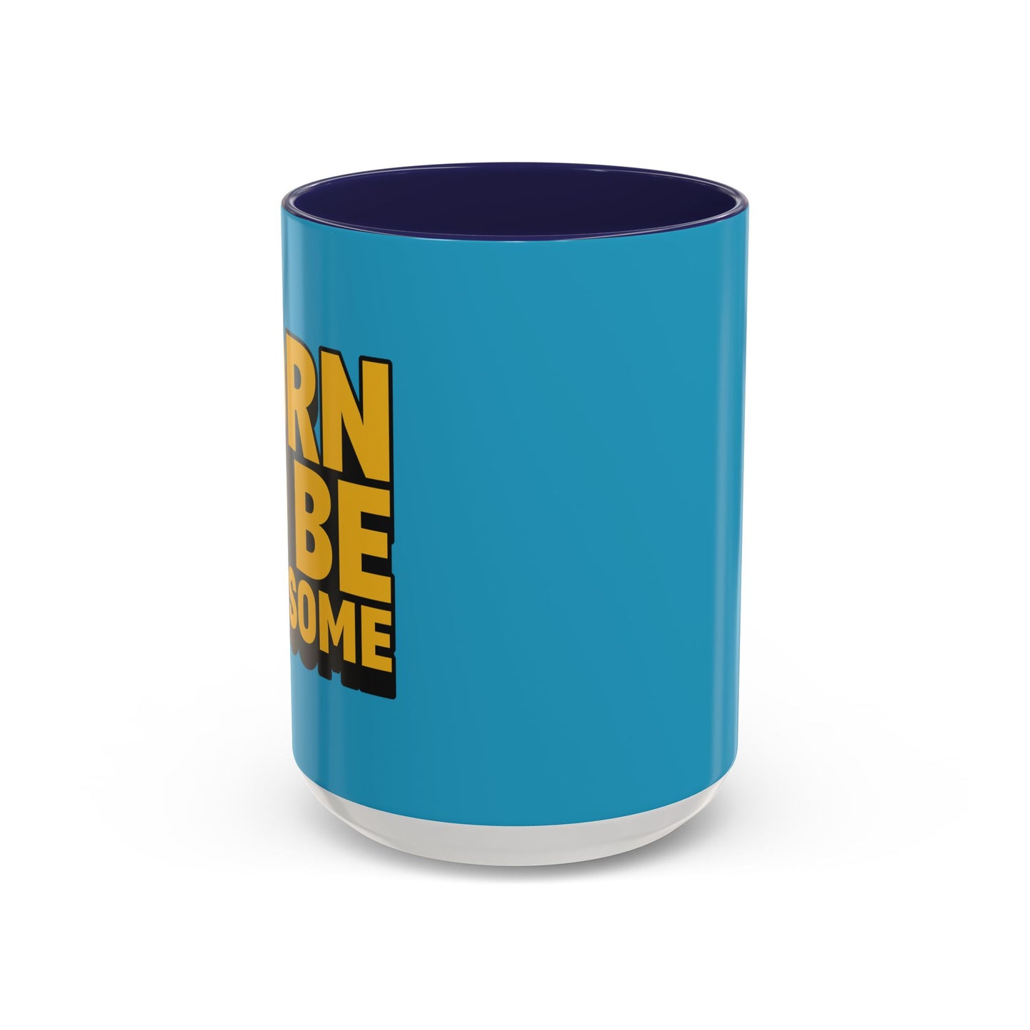 Born To Be Awesome Accent Coffee Mug (11, 15oz)