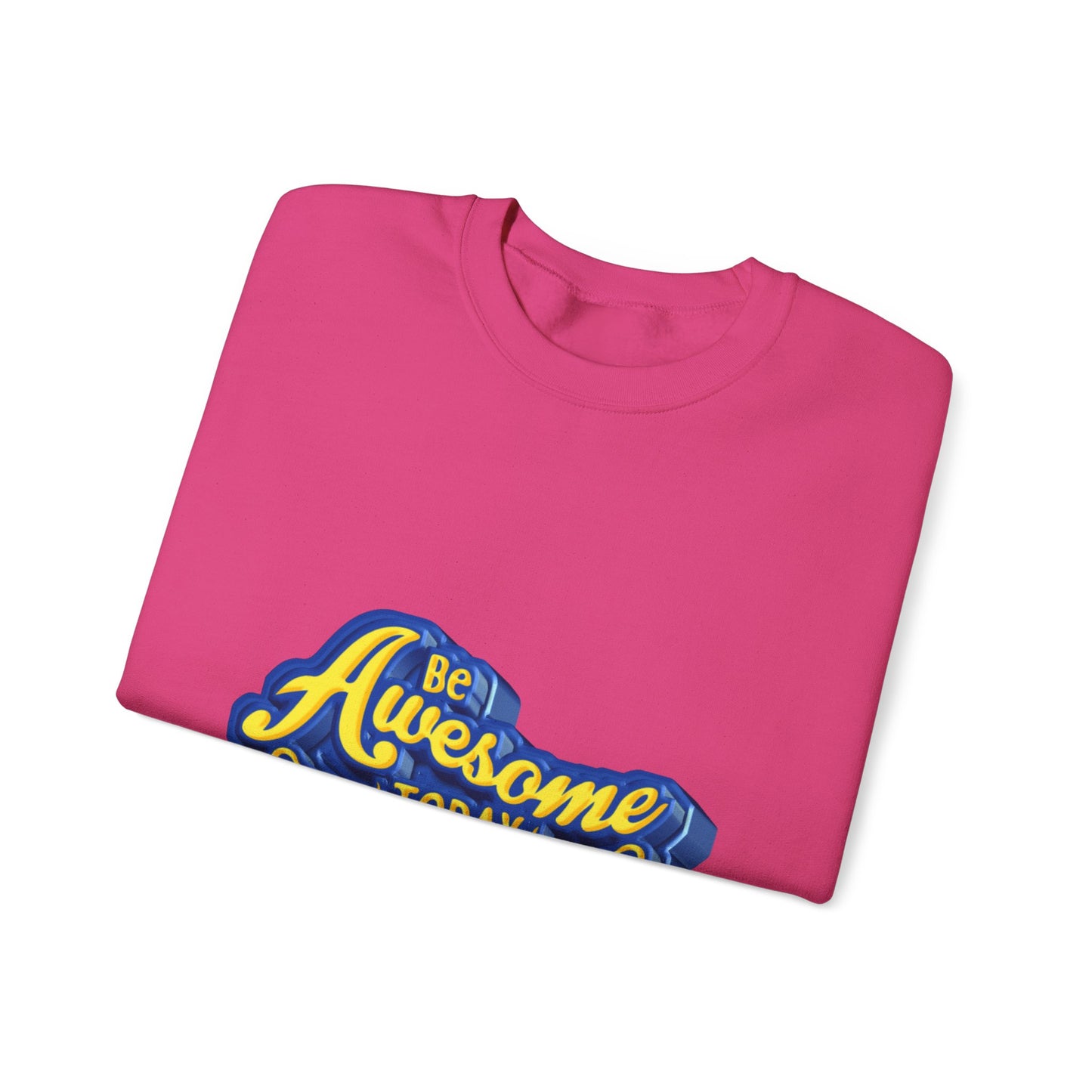 Be Awesome Today Unisex Heavy Blend™ Crewneck Sweatshirt
