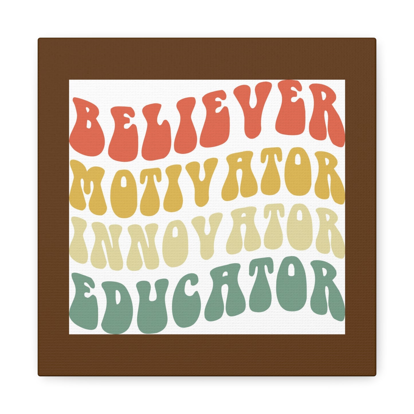 Believer Motivator Innovator Educator Matte Canvas, Stretched, 1.25"