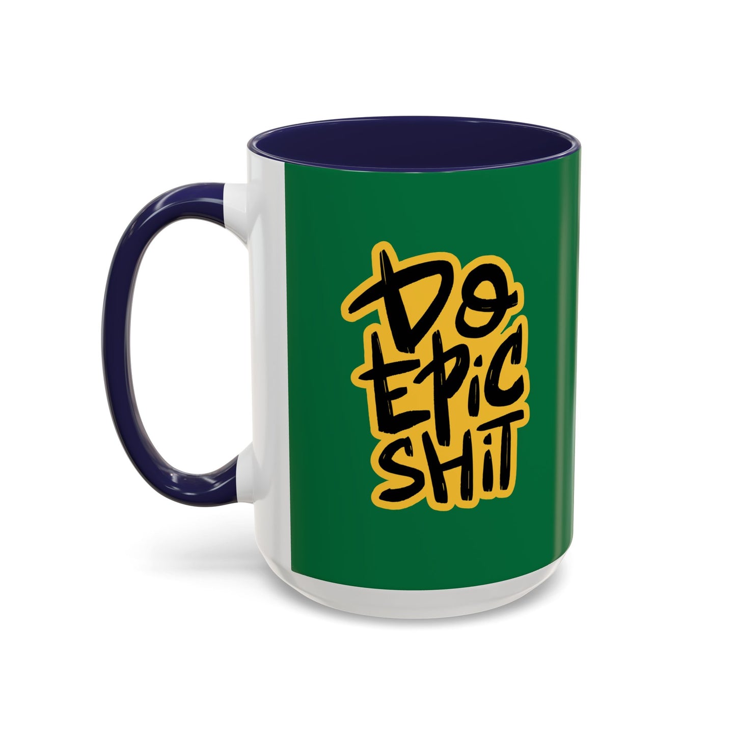 Do Epic Shit Accent Coffee Mug (11, 15oz)