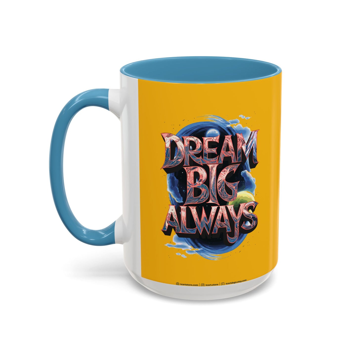 Dream Big Always Accent Coffee Mug (11, 15oz)