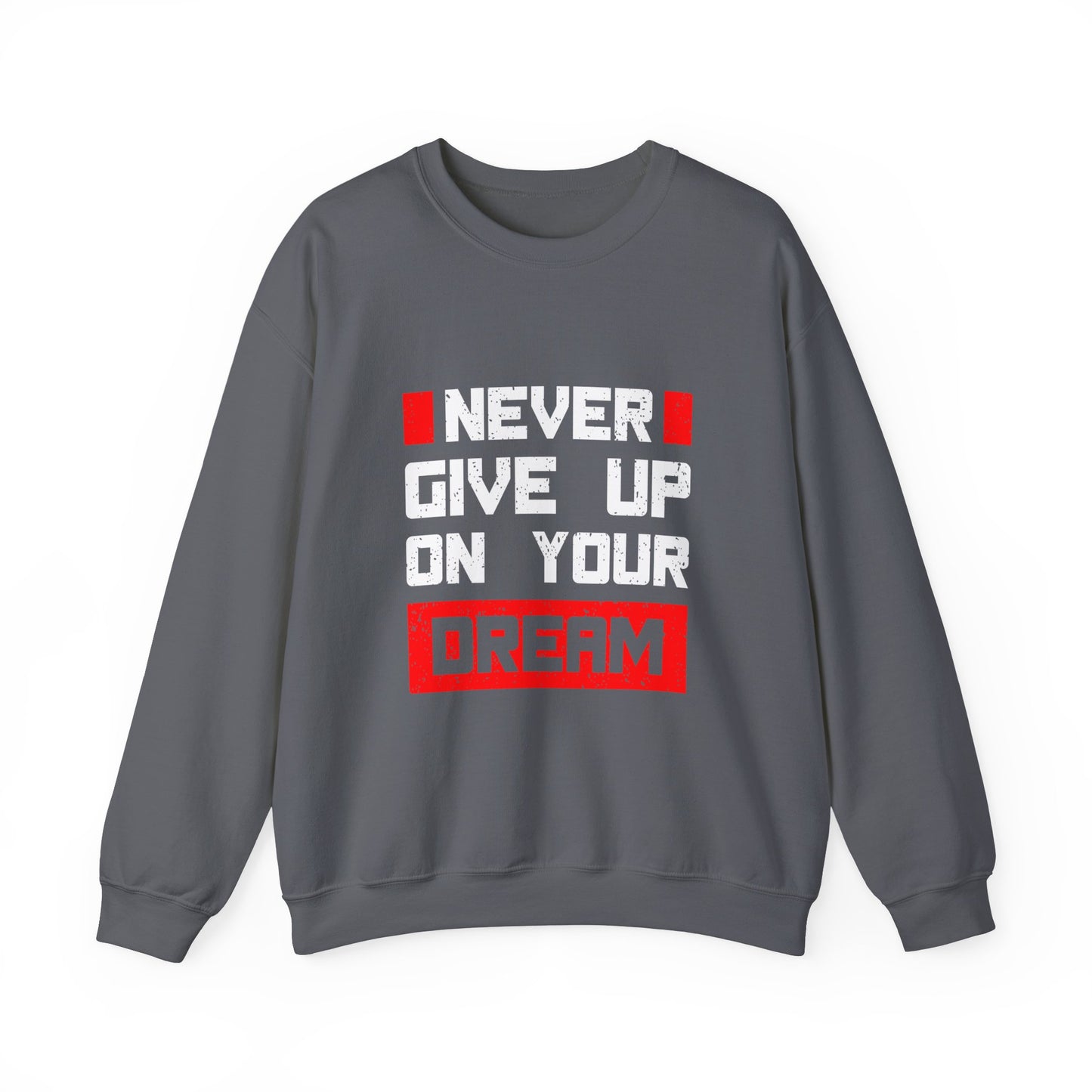 Never Give Up On Your Dream Unisex Heavy Blend™ Crewneck Sweatshirt