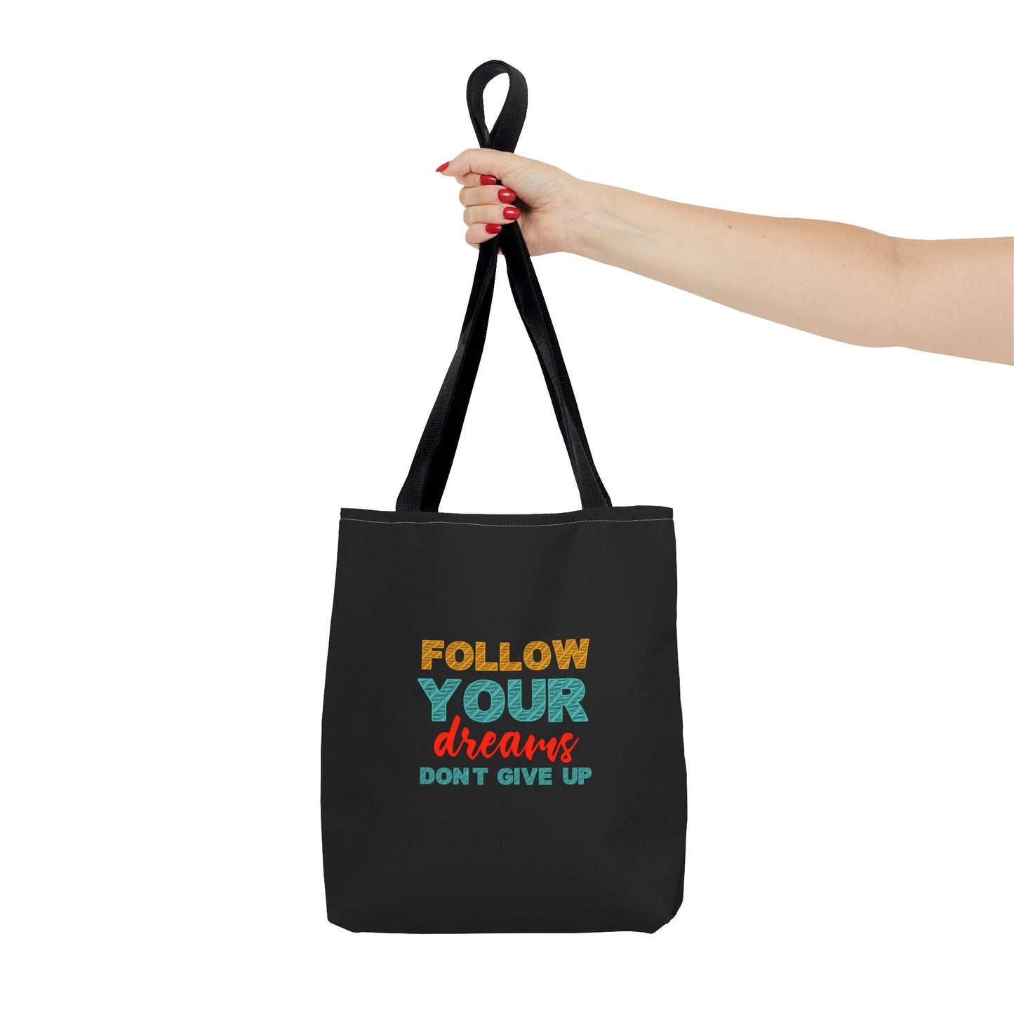 Follow Your Dreams Dont Give Up Tote Bag (AOP)