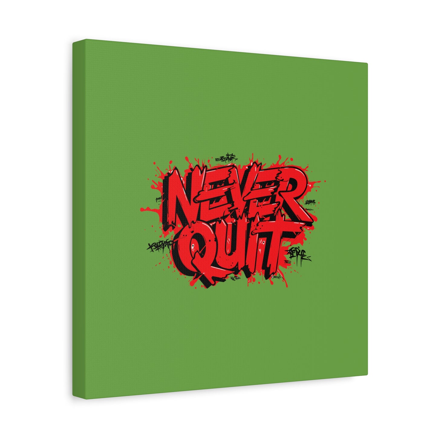 Never Quit Matte Canvas, Stretched, 1.25"
