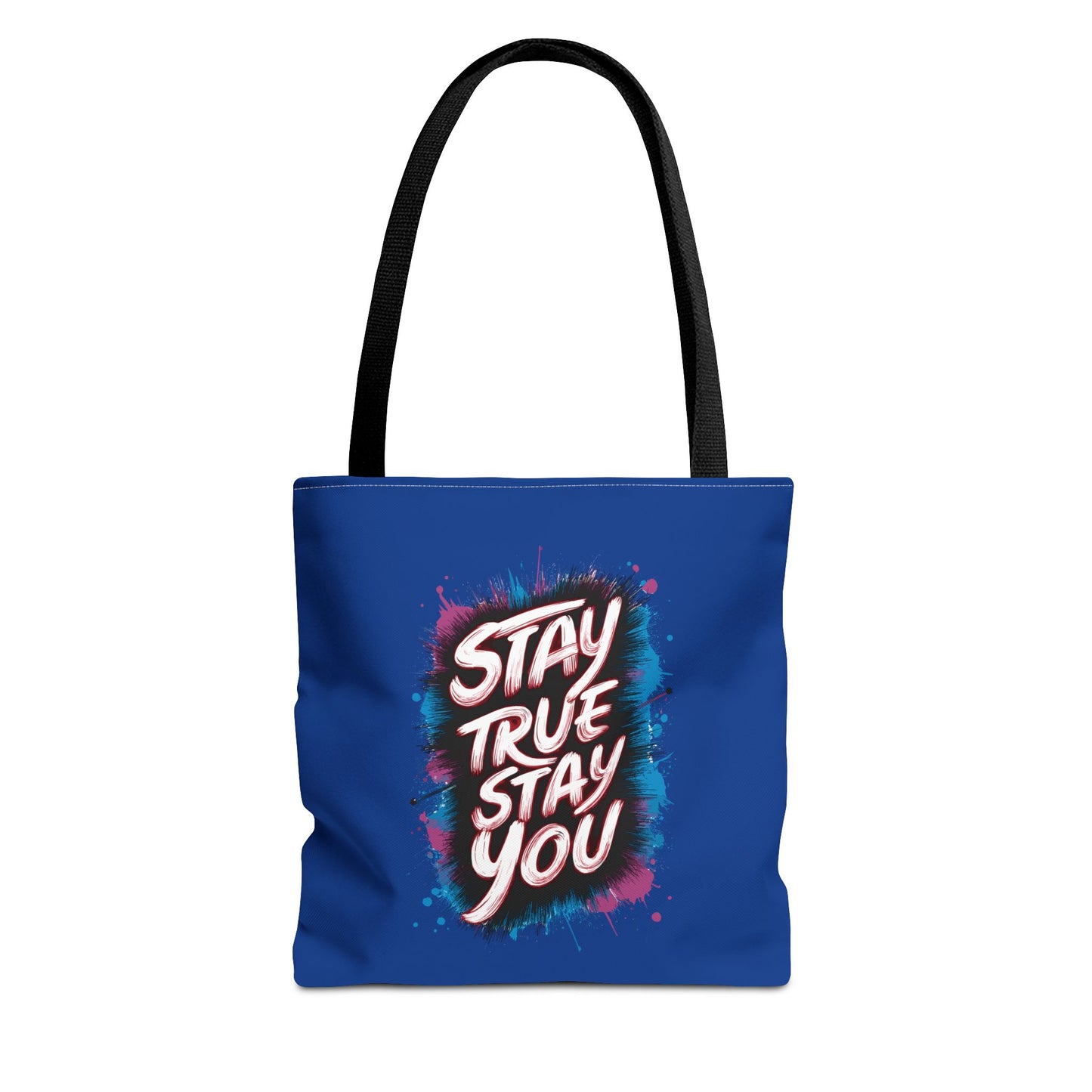 Stay True Stay You Tote Bag (AOP)