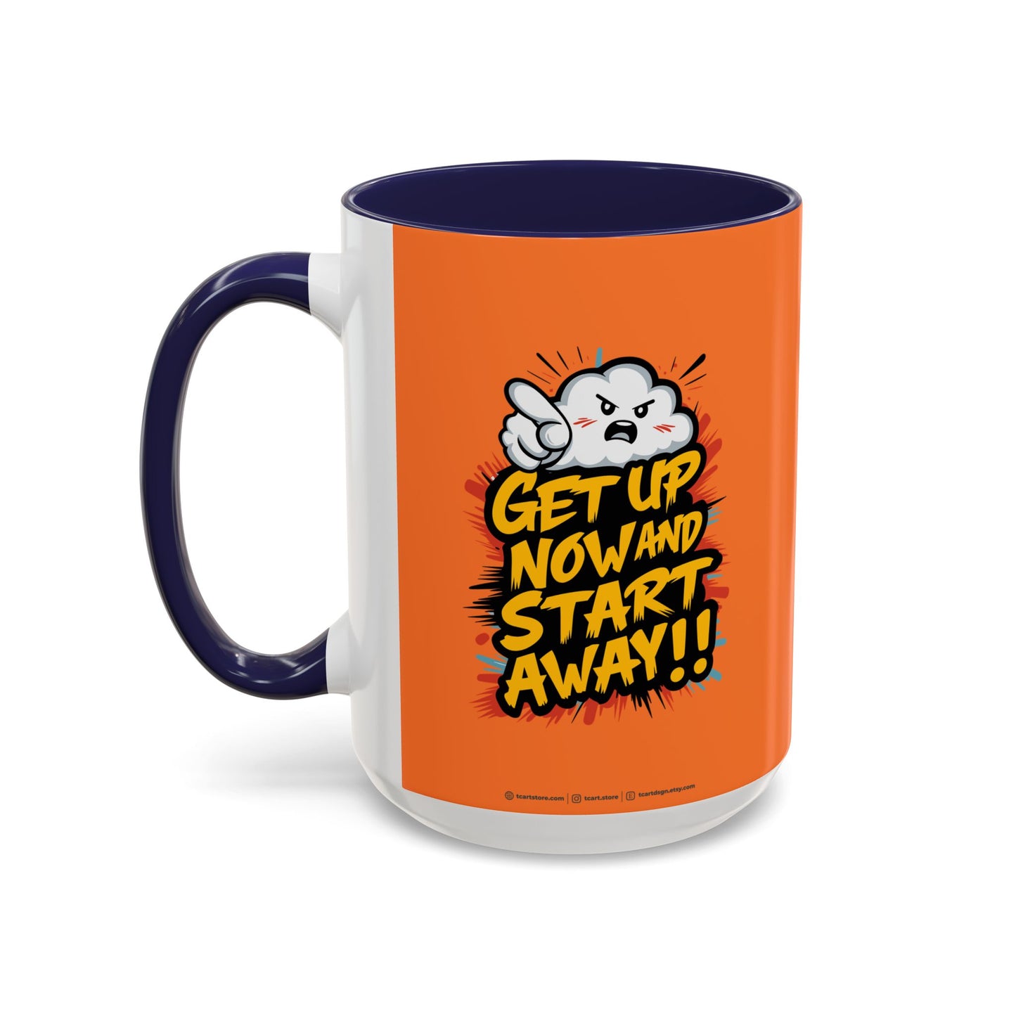 Get Up Now And Start Away!! Accent Coffee Mug (11, 15oz)