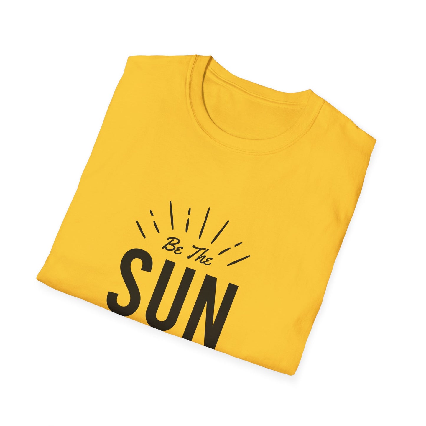Be The Sun In Your Life Unisex Softstyle T-Shirt