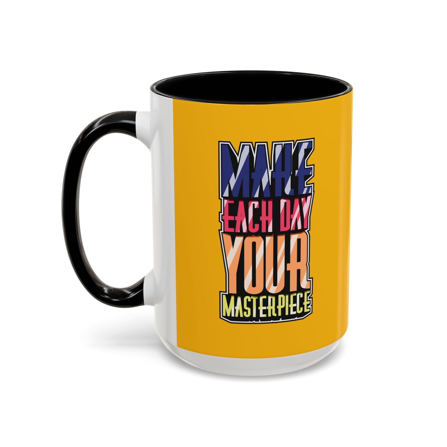 Make Each Day Your Masterpiece Accent Coffee Mug (11, 15oz)