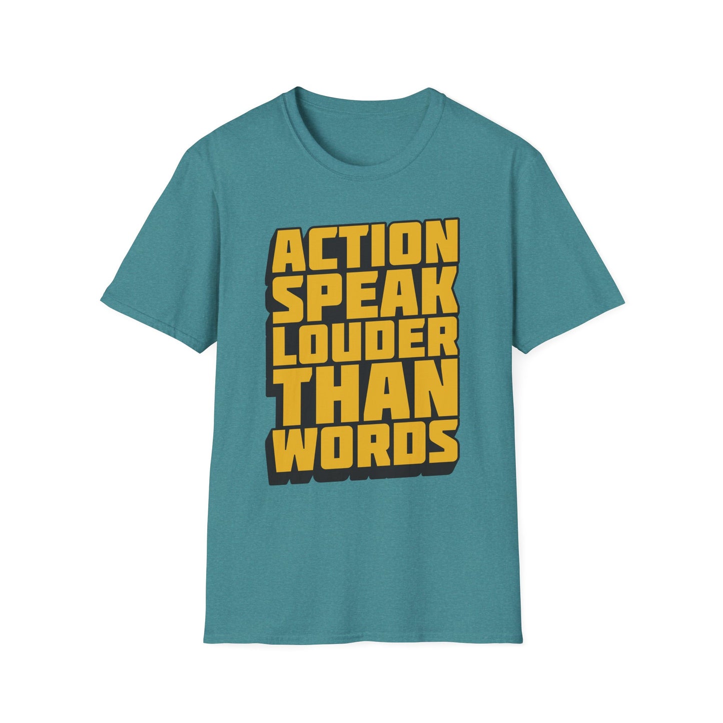 Action Speak Louder Than Words  Unisex Softstyle T-Shirt