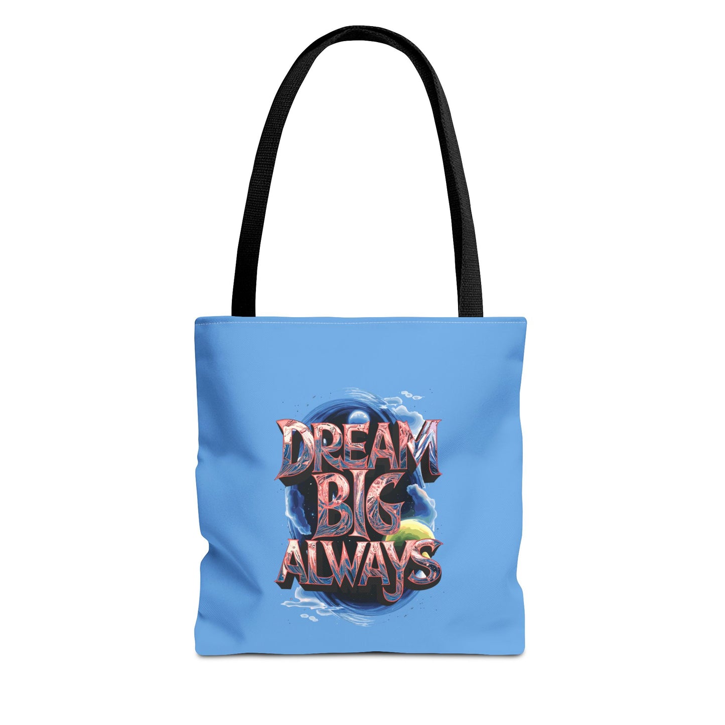 Dream Big Always Tote Bag (AOP)