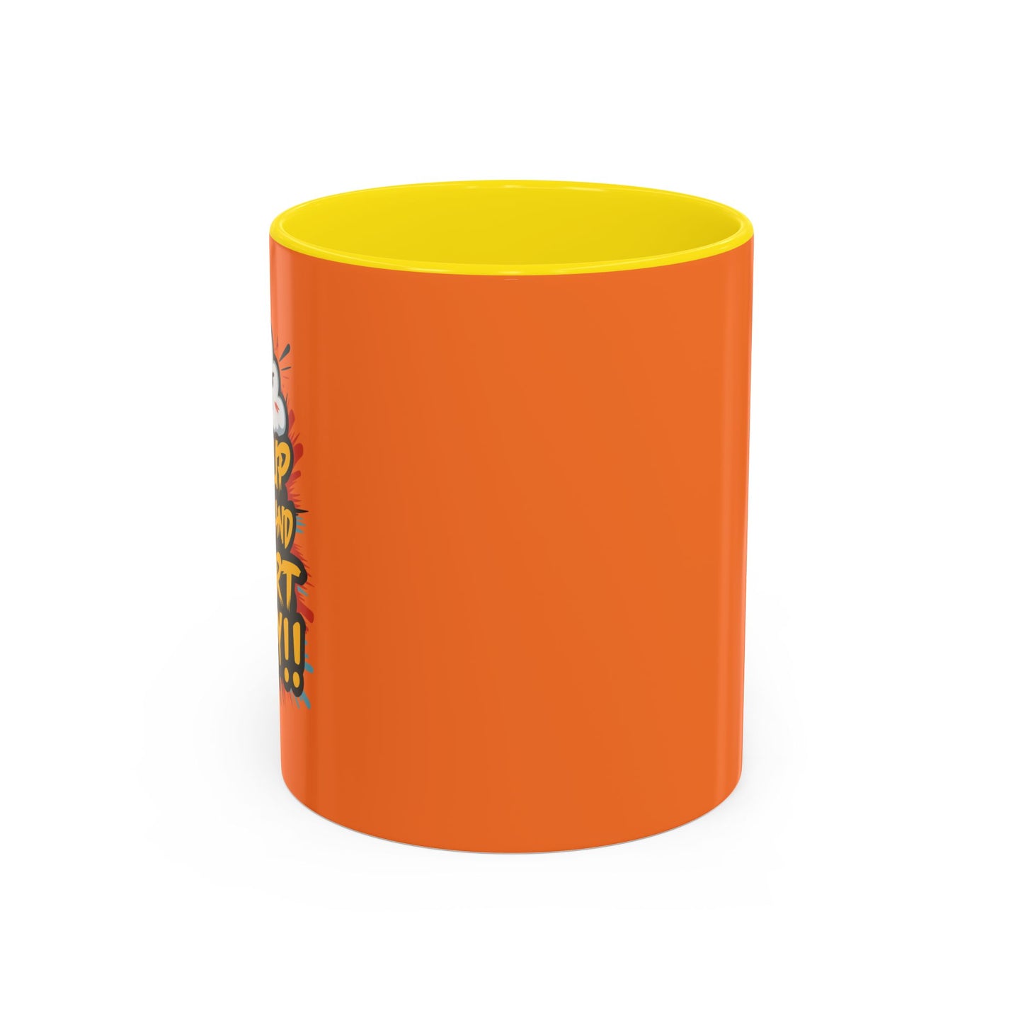 Get Up Now And Start Away!! Accent Coffee Mug (11, 15oz)