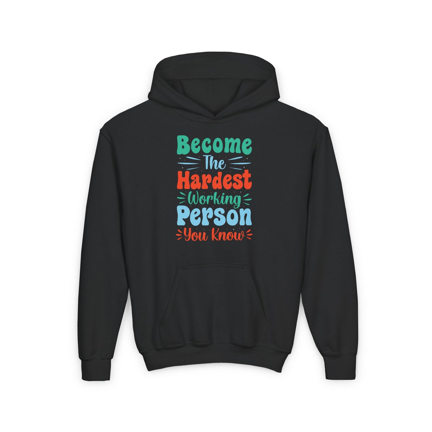 Become The Hardest Working Person You Known Youth Heavy Blend Hooded Sweatshirt