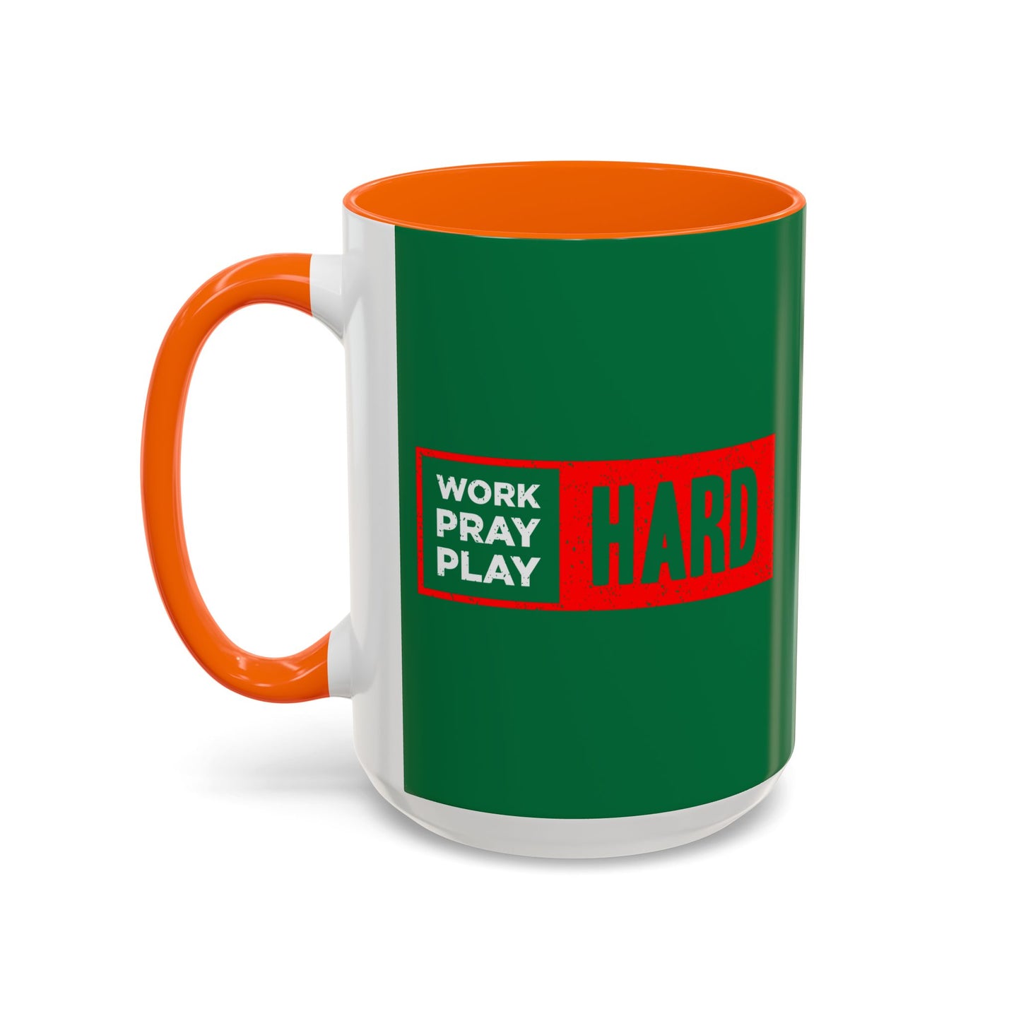 Work Hard Pray Hard Play Hard Accent Coffee Mug (11, 15oz)
