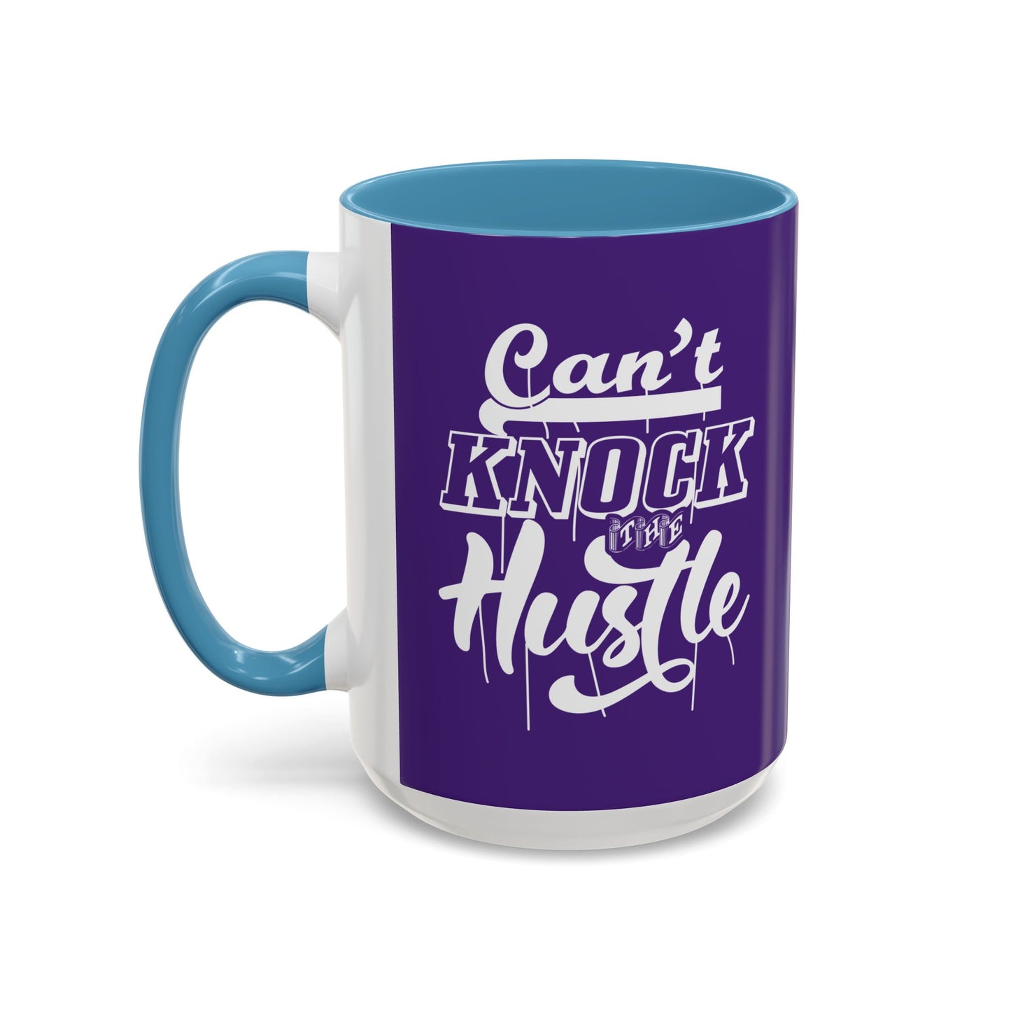 Can't Knock The Hustle Accent Coffee Mug (11, 15oz)
