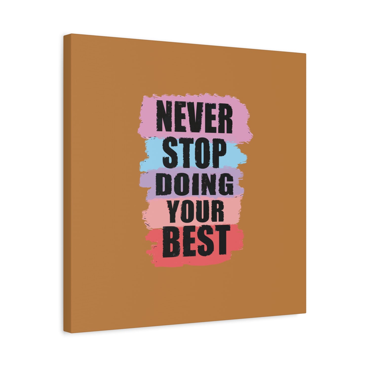 Never Stop Doing Your Best Matte Canvas, Stretched, 1.25"
