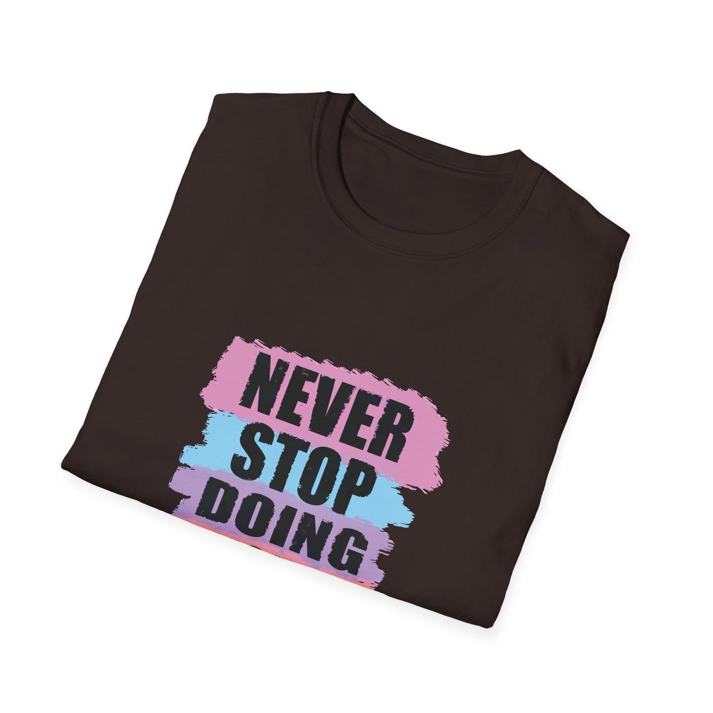 Never Stop Doing Your Best Unisex Softstyle T-Shirt