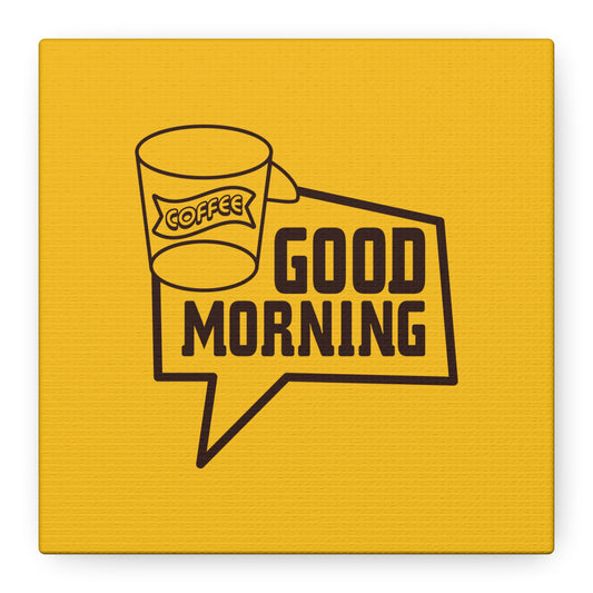 Good Morning Matte Canvas, Stretched, 1.25"