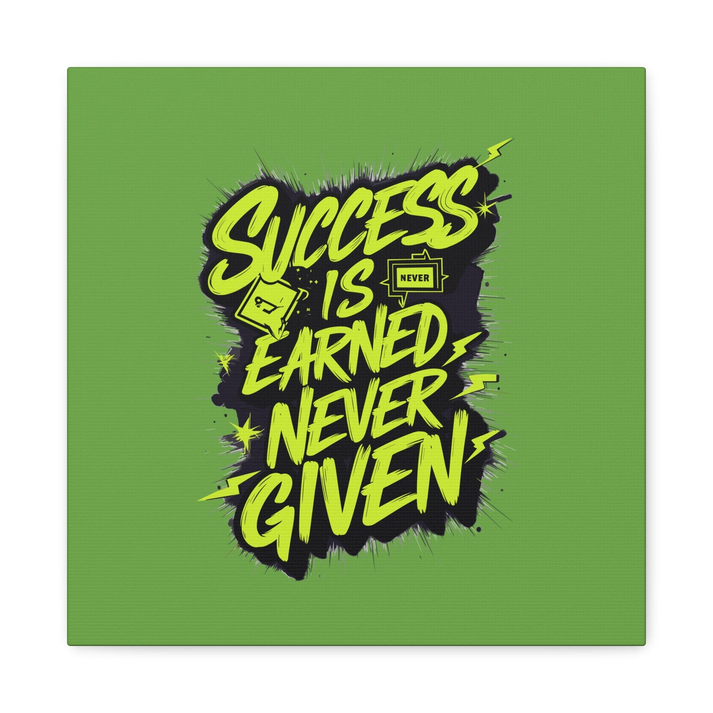 Success Is Never Earned Never Given Matte Canvas, Stretched, 1.25"