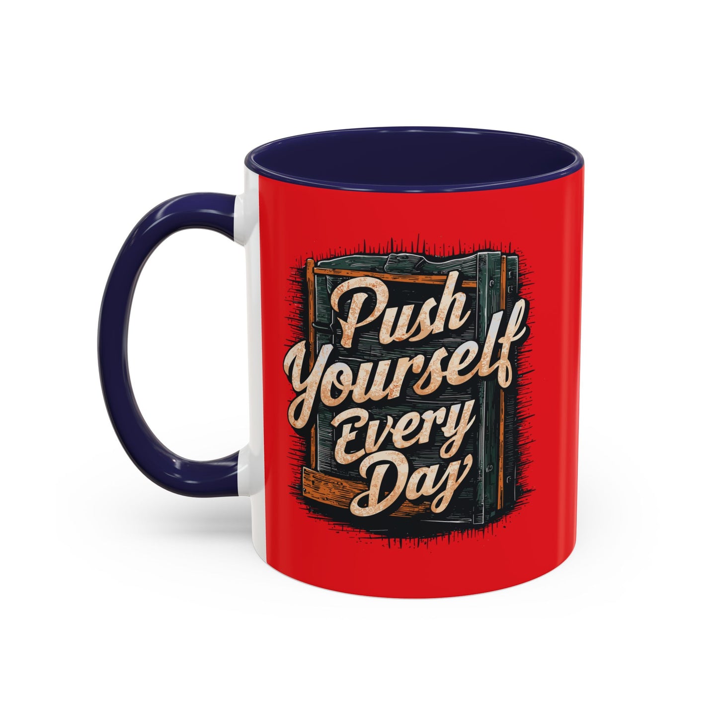 Push Yourself Every Day Accent Coffee Mug (11, 15oz)